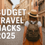 Budget travel hacks 2025