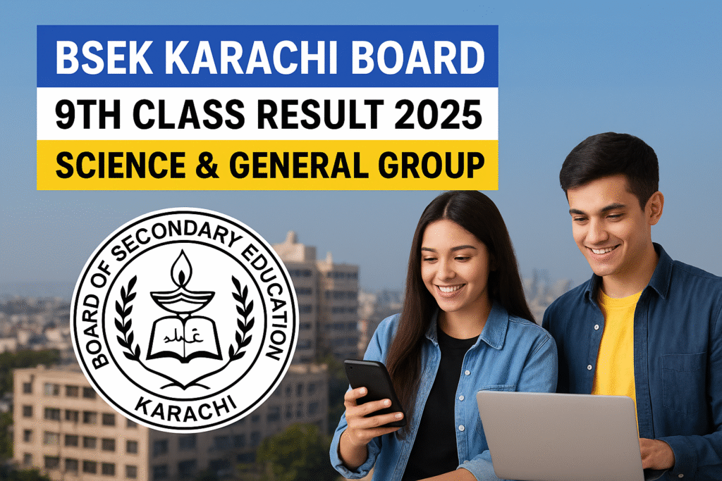 BSEK Karachi Board 9th Class Result 2025 Science & General Group