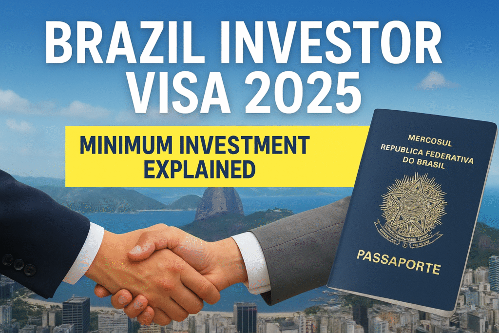 Brazil Investor Visa 2025 - Minimum Investment Explained