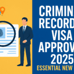 Criminal Record Visa Approval 2025