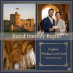 Explore Windsor Castle 2025