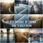 Glass Bridge of China – Dare to Walk on Air
